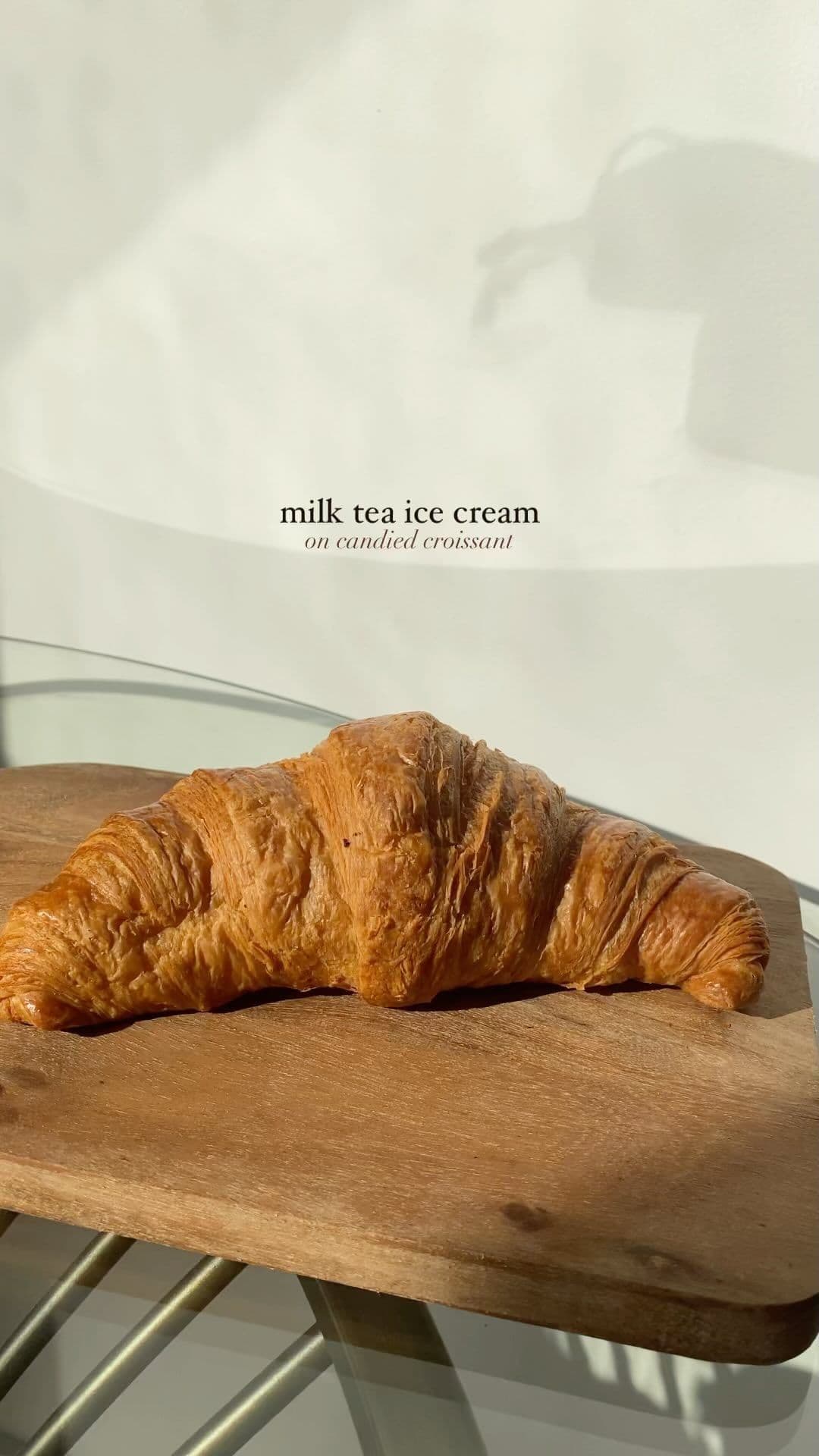 Milk tea ice cream + candied croissant 